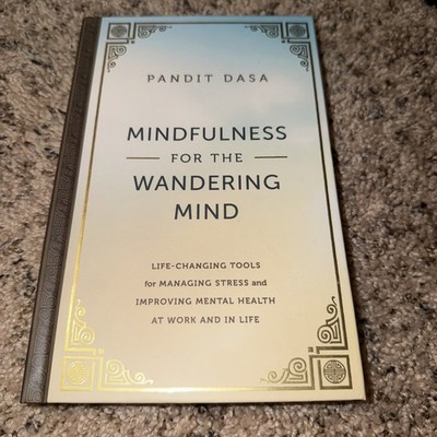 Mindfulness for the Wandering Mind : Life-Changing Tools for Managing Stress and