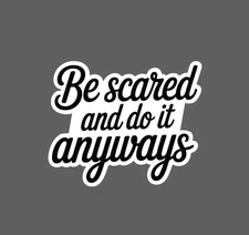 Do It Anyways Sticker Quote Scared Courage Saying Bravery Gift Waterproof NEW