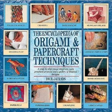 The Encyclopedia of Origami and Papercraft Techniques - Hardcover - VERY GOOD