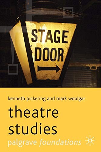 Theatre Studies (Palgrave Foundations Series),Professor Kenneth
