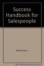 SUCCESS HANDBOOK FOR SALESPEOPLE By Paul J. Micali