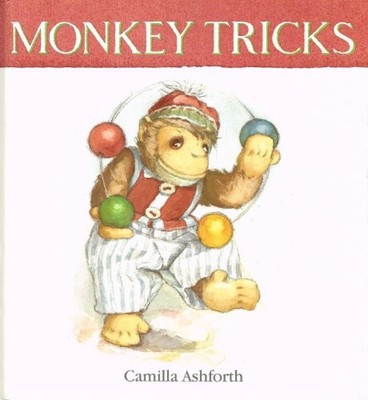 Monkey Tricks,Camilla Ashforth