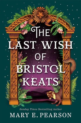 Mary E. Pearson | The Last Wish of Bristol Keats | Taschenbuch | Englisch (2025)