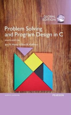 Problem Solving and Program Design in C, Global Edition by Jeri R. Hanly