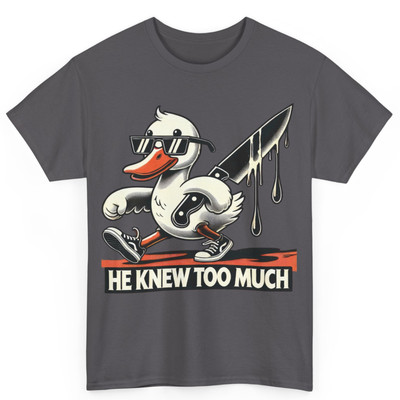 Halloween Crime Murder Duck He Knew Too Much Funny Gift Unisex Cotton T-Shirt