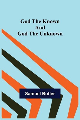 Samuel Butler | God the Known and God the Unknown | Taschenbuch | Englisch