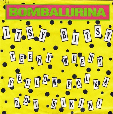 Vinyl Single: Bombalurina / Itsy Bitsy Teeny Weeny Yellow Polka Dot Bikini / Cla