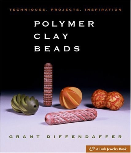 Polymer Clay Beads : Techniques, Projects, Inspiration by Grant Diffendaffer (2008, Hardcover)