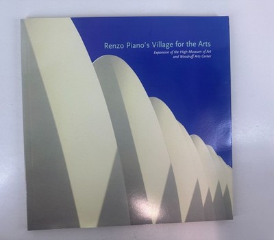 Renzo Piano's Village for the Arts High Museum 2005 Softcover GC