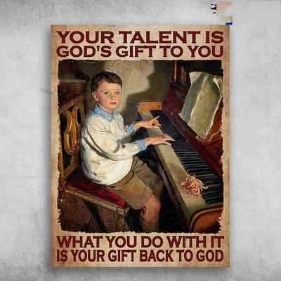 Piano Boy, Piano Lover - Your Talent Is God's Gift To You, What You Do With I...