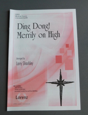 Ding Dong! Merrily on High - Larry Shackley- 2013 SAB sheet music w/ Percussion