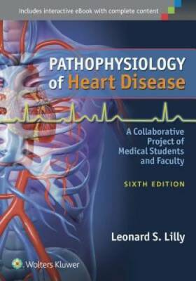 Pathophysiology of Heart Disease: A Collaborative Project of Medical Stud - GOOD