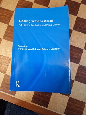 Dealing With The Visual: Art History, Aesthetics And Visual Culture