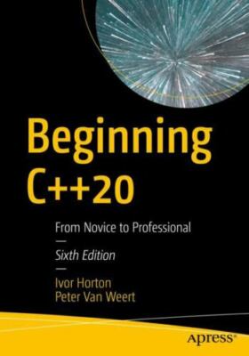 Beginning C++20: From Novice to Prof... by Van Weert, Peter Paperback / softback