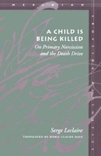 Serge Leclaire A Child Is Being Killed (Hardback) Meridian: Crossing Aesthetics