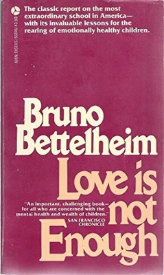 Love Is Not Enough: The Treatment of Emotionally Disturbed Buch Avon Books