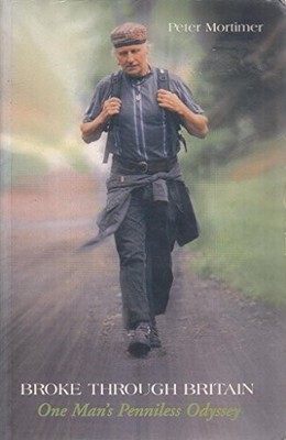 Broke Through Britain: One Man's Pe..., Mortimer, Peter