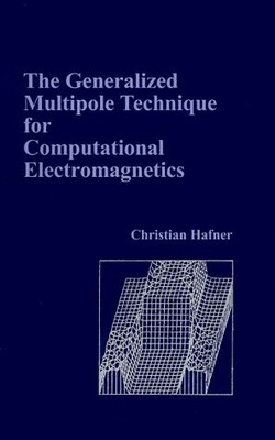 The Generalized Multipole Technique for Computational Electromagnetics, Christia