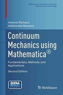 Continuum Mechanics using Mathematica : Fundamentals, Methods
