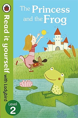 The Princess and the Frog - Read it yourself with Ladybird: Level 2 (Read It Yo