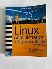 Linux Administration : A Beginner's Guide Paperback by Steven Graham and Shah...