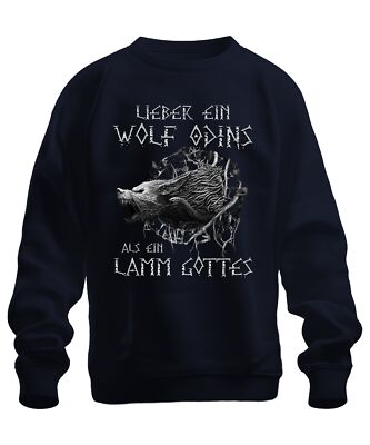 Lieber ein Wolf Odins als ein Lamm Gottes Wikinger North Gothic  Unisex Sweatshi