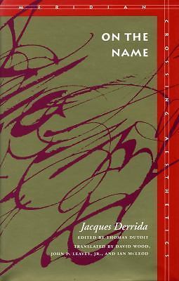 On the Name (Meridian: Crossing Aesthetics), Derrida, Jacques, Very Good