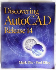 Discovering AutoCAD Release 14 R14 Mark Dix Paul Riley 1999 Prentice Hall CAD
