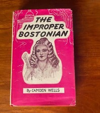 THE IMPROPER BOSTONIAN BY CAMDEN WELLS SIGNED! 1971 FIRST HC/DJ  BOSTON HISTORY