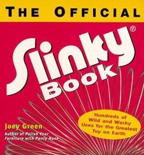 Official Slinky Book: Hundreds of Wild  Wacky Uses for the Greatest Toy on...