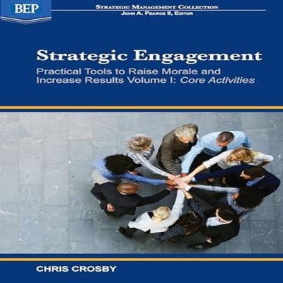 Strategic Engagement Practical Tools to Raise Morale and Increase