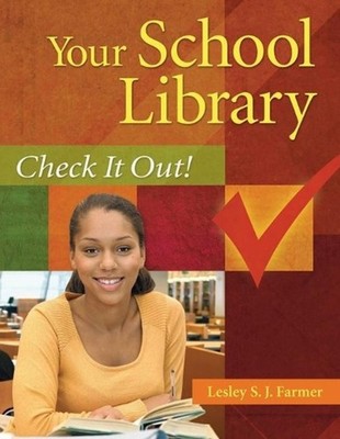 Your School Library: Check It Out! by Lesley S.J. Farmer (English) Paperback Boo