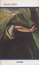 La lunga veglia 1934-2002 - Maurice Bellet (Servitium) [[2004]]