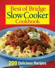 Best of Bridge Slow Cooker Cookbook: 200 Delicious Recipes (The Bes - VERY GOOD
