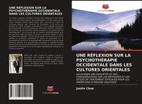 UNE RÉFlexion SUR LA PsychothÉRapie Occidentale Dans LES Cultures Orientales