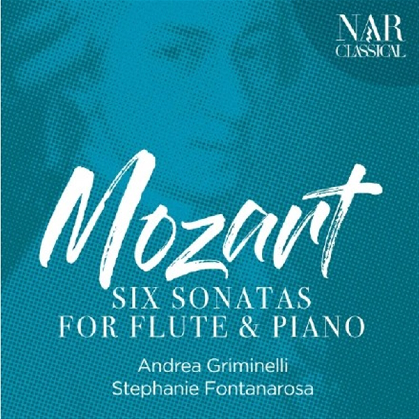 Andrea Griminelli - Mozart: Six Sonatas for Flute & Piano