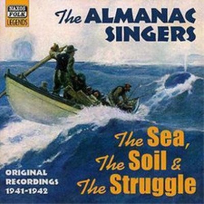 THE ALMANAC SINGERS THE SEA, THE SOIL, THE STRUGGLE (CD) ALBUM