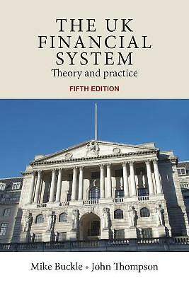 The Uk Financial System: Theory and Practice, Fifth Edition by John Thompson,...