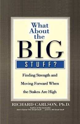 What About the Big Stuff?: Finding Strength and Moving Forward When the S - GOOD
