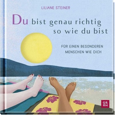 Du bist genau richtig, so wie du bist Für einen besonderen Menschen wie dich ...