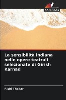 Rishi Thakar | La Sensibilità Indiana Nelle Opere Teatrali Selezionate Di...
