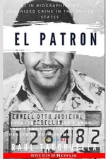 El Patron: everything you didn't know about the biggest drug dealer in the histo