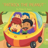 ''Patrick The Peanut'' Robin D. Avery Taschenbuch Kartoniert / Broschiert 2014