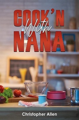 Cook'n With Nana by Christopher Allen Paperback Book