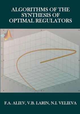 Algorithms of the Synthesis of Optimal Regulations by Aliev, F. A.