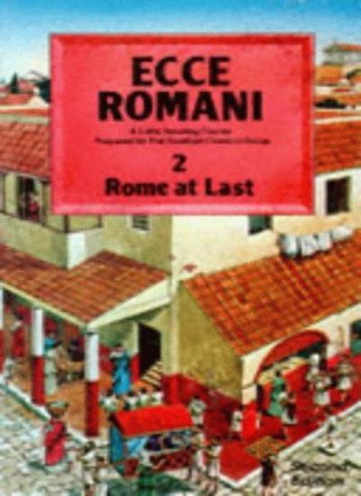 Ecce Romani: Rome at Last Bk. 2: a Latin Reading Course By Scottish Classics,Gr