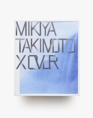 CROSSOVER by Mikiya Takimoto, Seigensha, 2018, Photography Collection