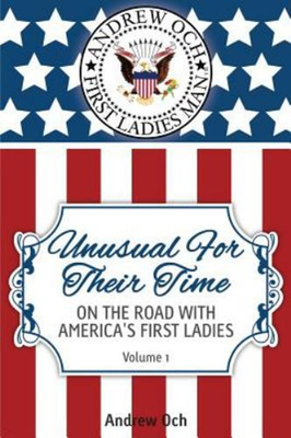 #ad Unusual for Their Time : On the Road with America#x27;s First Ladies $9.20