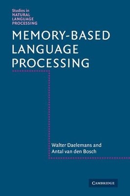 Memory-Based Language Processing by Walter Daelemans, Antal v... - 9780521114455