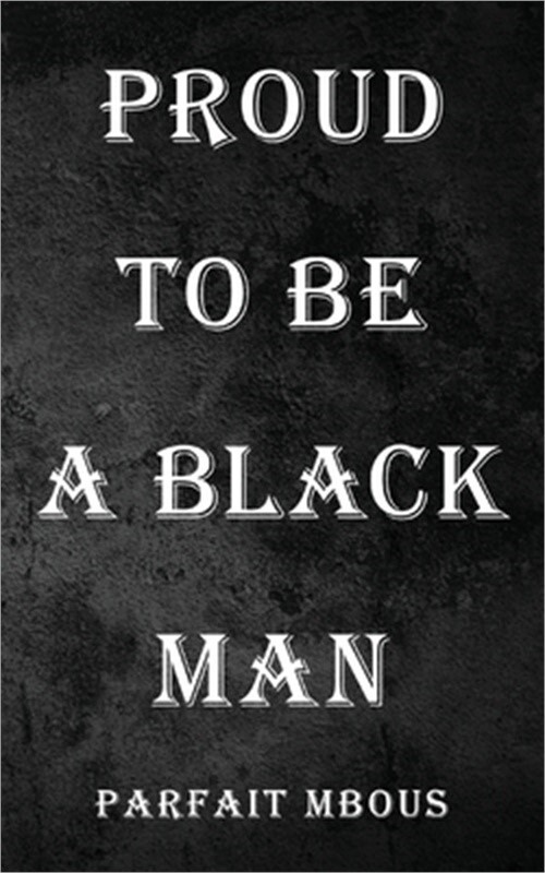 Proud to be a Black Man (Paperback or Softback)